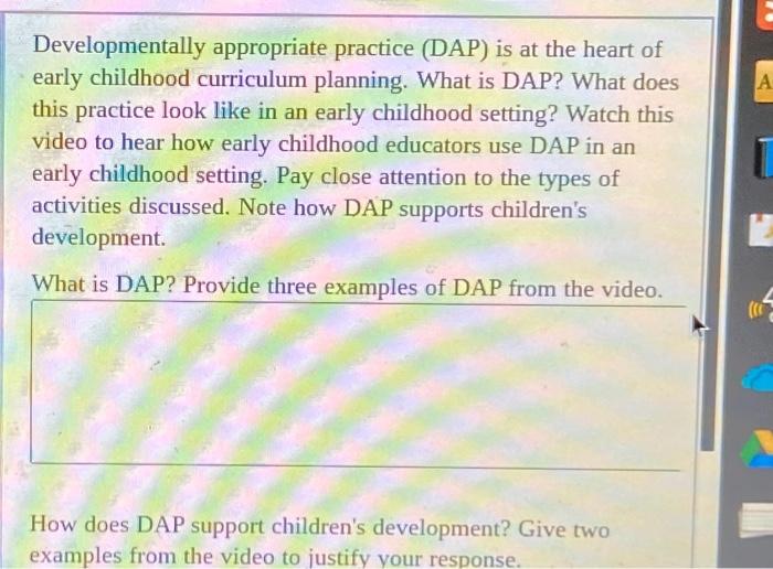 Solved Developmentally appropriate practice (DAP) is at the | Chegg.com