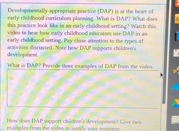 Solved Developmentally appropriate practice (DAP) is at the