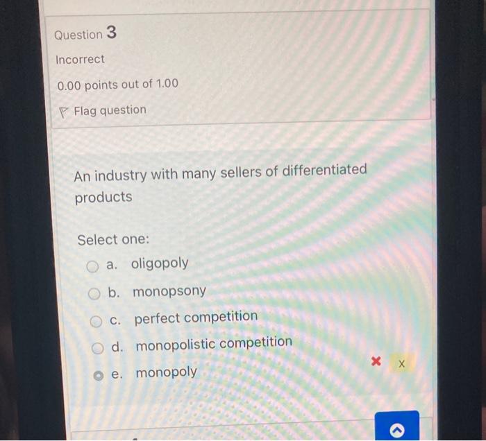 Solved Oligopolistic industries consist of Select one: a. a