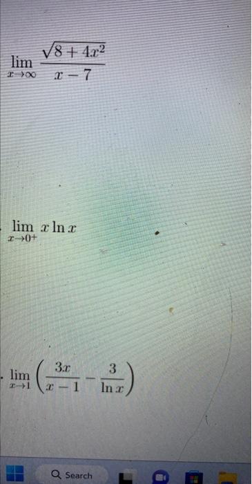 Solved Limx→∞x−784x2 Limx→0xlnx Limx→1x−13x−lnx3