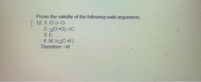 Solved Prove The Validity Of The Following Valid Arguments. | Chegg.com