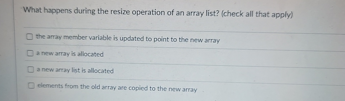 Solved What happens during the resize operation of an array | Chegg.com
