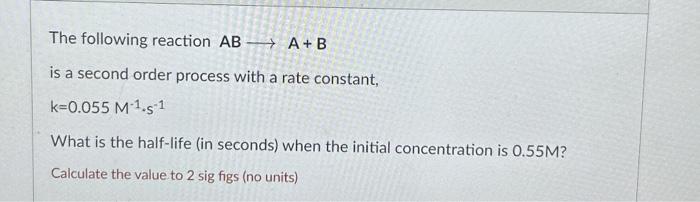 Solved The Following Reaction AB A+B Is A Second Order | Chegg.com