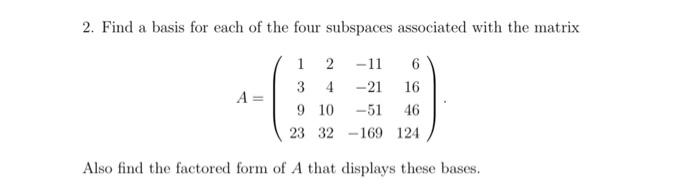 Solved 2. Find A Basis For Each Of The Four Subspaces | Chegg.com