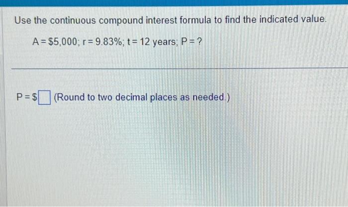 Solved Use The Continuous Compound Interest Formula To Find