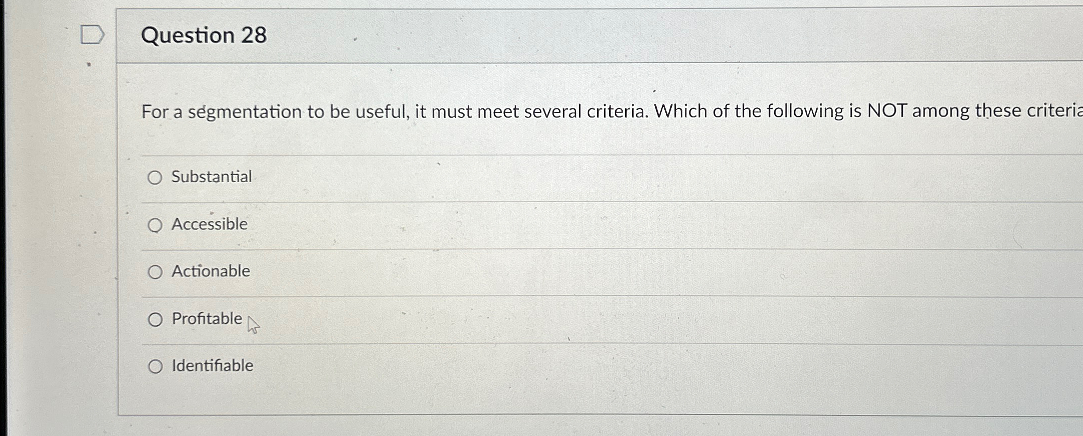 Solved Question 28For a segmentation to be useful, it must | Chegg.com