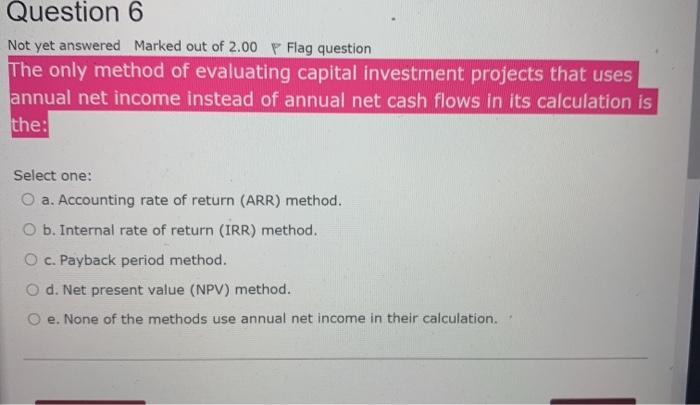 Solved Question 6 Not yet answered Marked out of 2.00 P Flag | Chegg.com