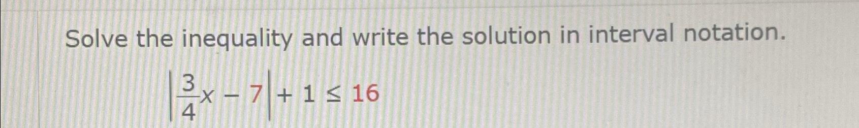 Solved Solve the inequality and write the solution in | Chegg.com