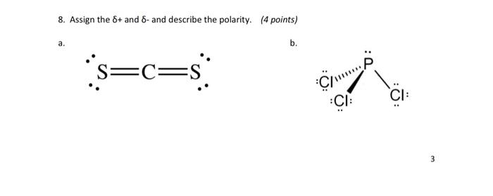 Solved 8. Assign the δ+ and δ - and describe the polarity. | Chegg.com