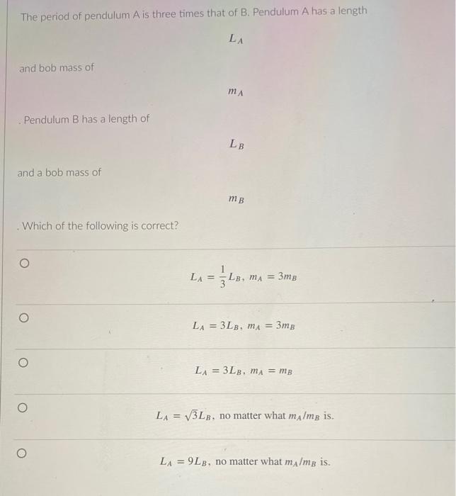 Solved The period of pendulum A is three times that of B. | Chegg.com