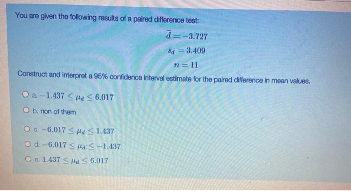 Solved You are given the following results of a paired | Chegg.com