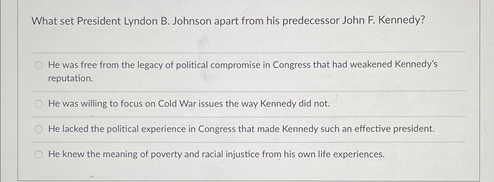 Solved What Set President Lyndon B. ﻿Johnson Apart From His | Chegg.com