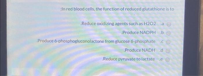 Solved In red blood cells, the function of reduced | Chegg.com
