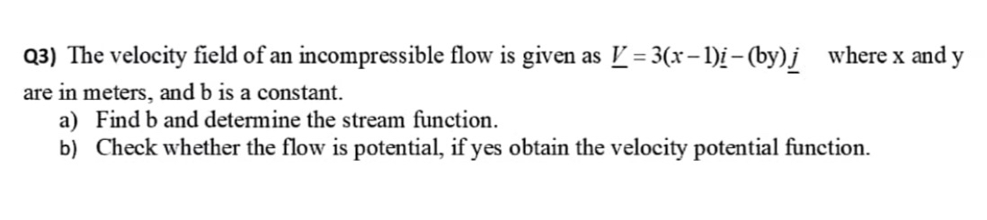 Solved Q3) ﻿The velocity field of an incompressible flow is | Chegg.com