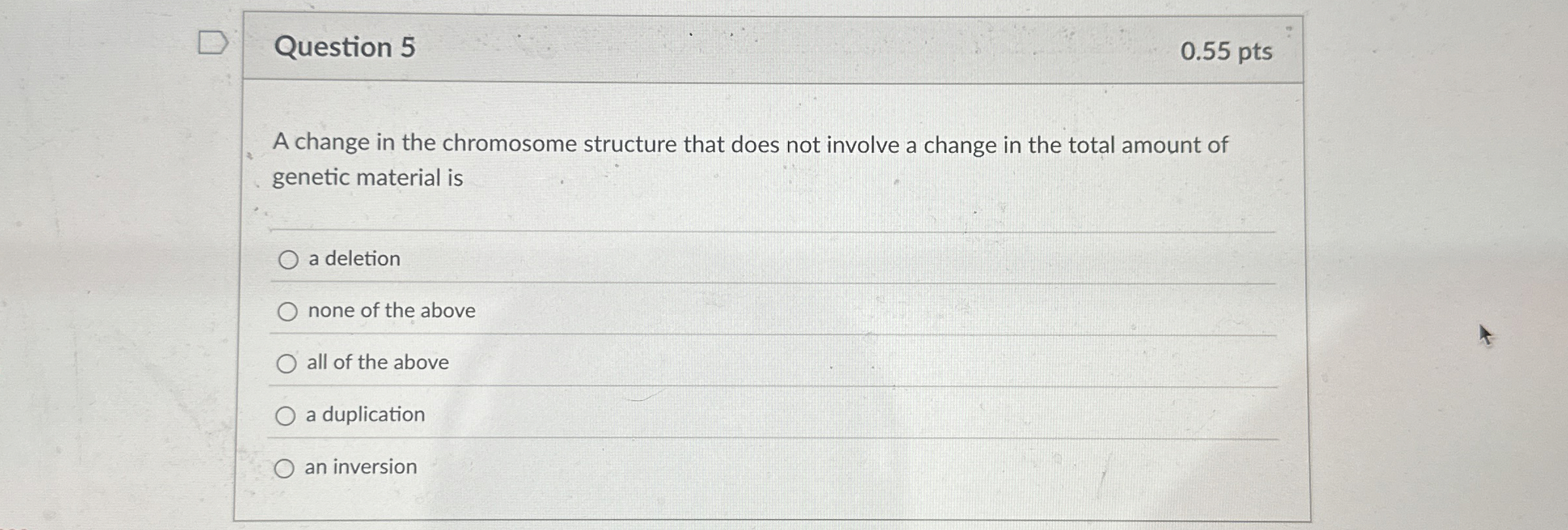 Solved Question 5A change in the chromosome structure that | Chegg.com