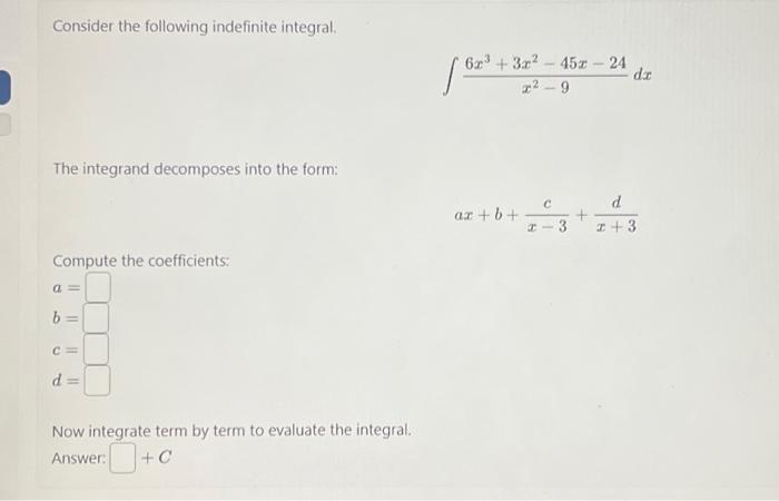 Solved Consider the following indefinite integral. | Chegg.com