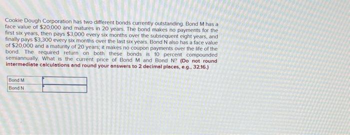 Solved Cookie Dough Corporation has two different bonds | Chegg.com