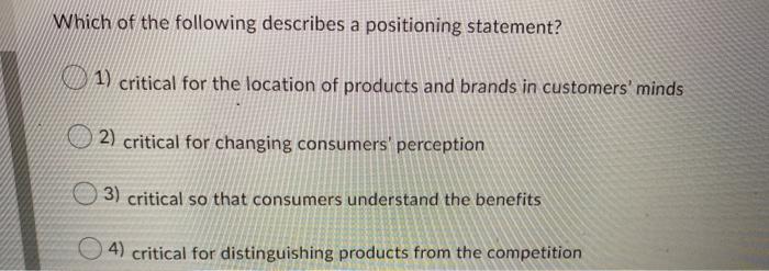 Solved Which Of The Following Describes A Positioning Chegg