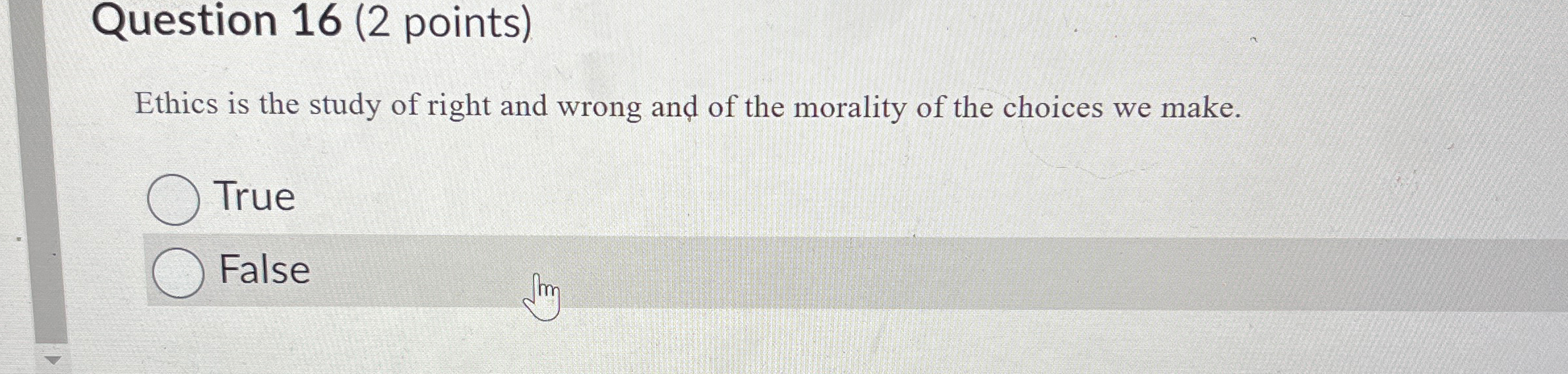 Solved Question 16 (2 ﻿points)Ethics is the study of right | Chegg.com