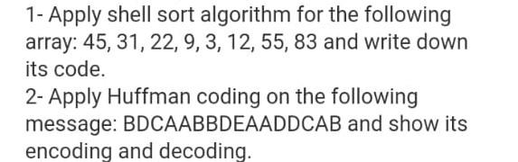 Solved 1- Apply shell sort algorithm for the following | Chegg.com