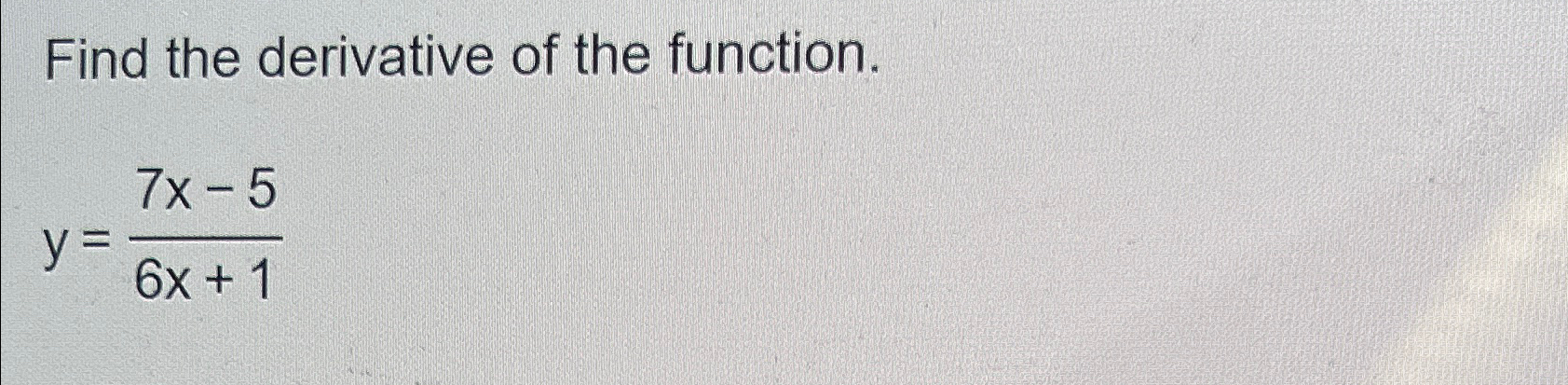 Solved Find The Derivative Of The Function Y 7x 56x 1