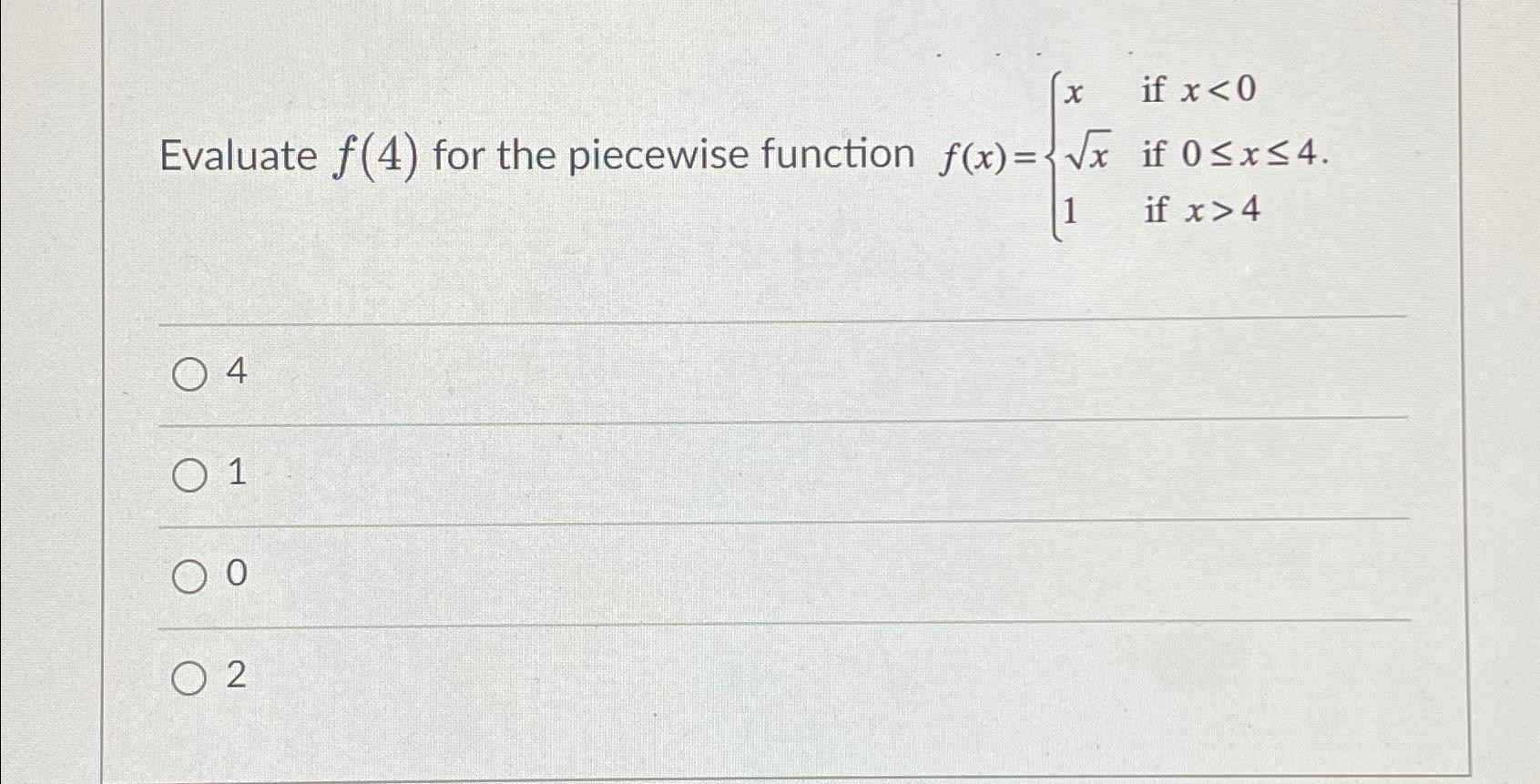 Solved Evaluate f(4) ﻿for the piecewise function | Chegg.com