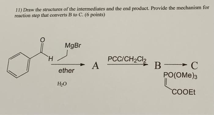 Solved 11) Draw the structures of the intermediates and the | Chegg.com
