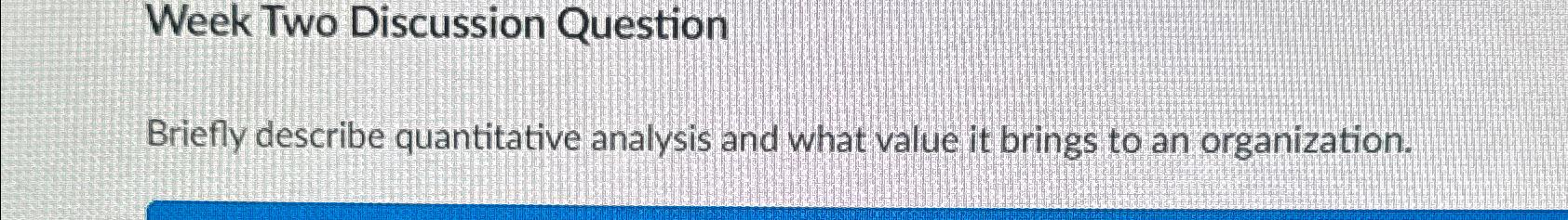 Solved Week Two Discussion QuestionBriefly describe | Chegg.com