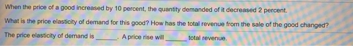 Solved When the price of a good increased by 6 percent, the | Chegg.com