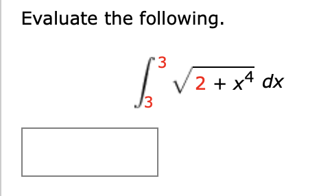 Solved Evaluate the following.∫332+x42dx | Chegg.com