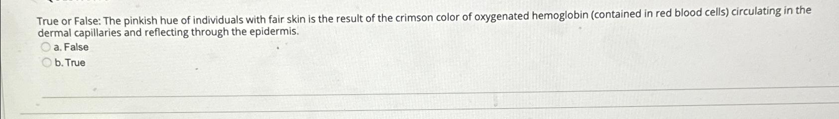 Solved True or False: The pinkish hue of individuals with | Chegg.com