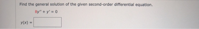 Solved Find The General Solution Of The Given Second Order 0972