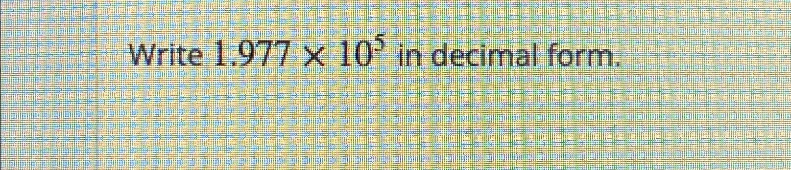solved-write-1-977-105-in-decimal-form-chegg