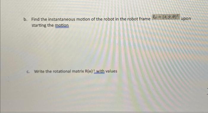 Solved b. Find the instantaneous motion of the robot in the | Chegg.com