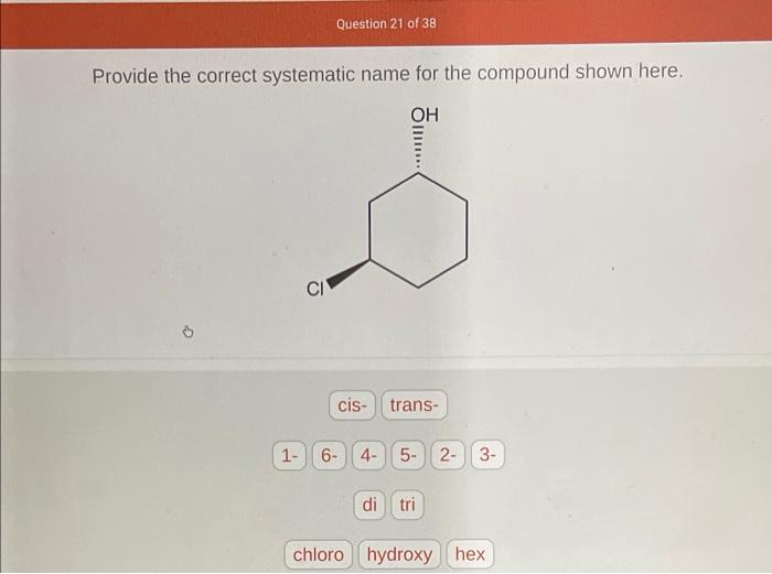 Solved Provide the correct systematic name for the compound