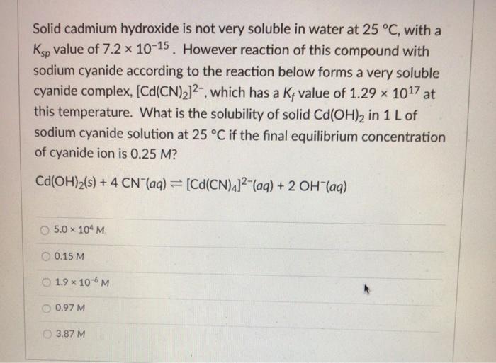 Solved Solid cadmium hydroxide is not very soluble in water | Chegg.com