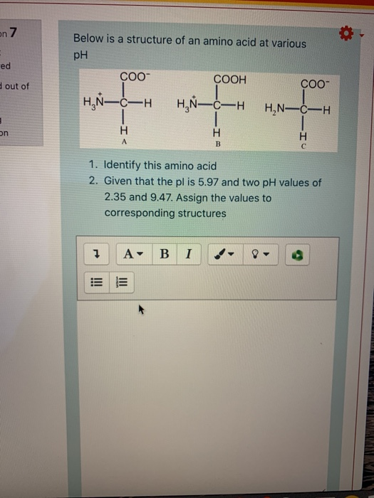 Solved on 7 ed Below is a structure of an amino acid at | Chegg.com