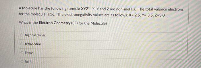 A Molecule Has The Following Formula Xyz X Y And Z Chegg Com