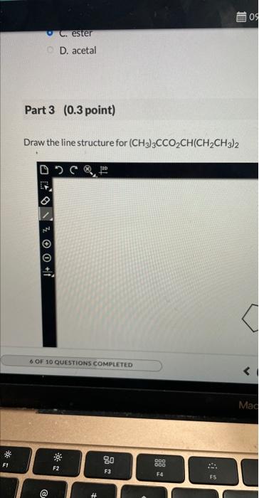 Draw the line structure for \( \left(\mathrm{CH}_{3}\right)_{3} \mathrm{CCO}_{2} \mathrm{CH}\left(\mathrm{CH}_{2} \mathrm{CH}