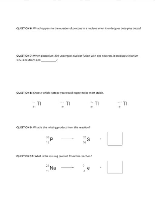 Solved QUESTION 6: What happens to the number of protons in | Chegg.com