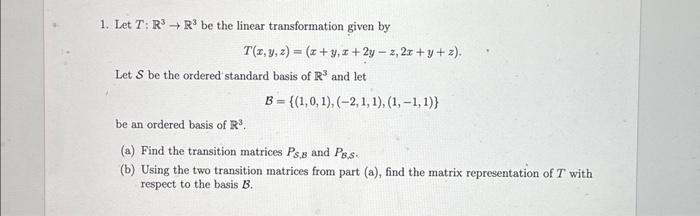 Solved 1. Let T:R3→R3 be the linear transformation given by | Chegg.com