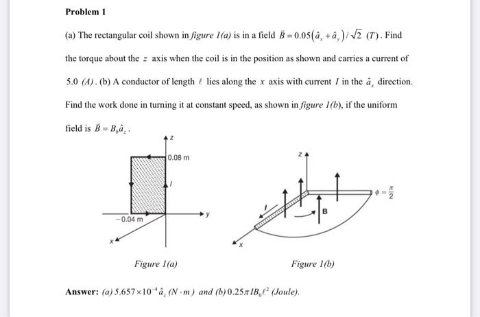 Solved Problem 1 A The Rectangular Coil Shown In Figure Chegg Com