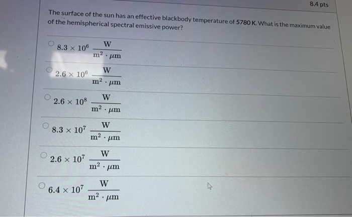 Solved 8.4 pts The surface of the sun has an effective | Chegg.com