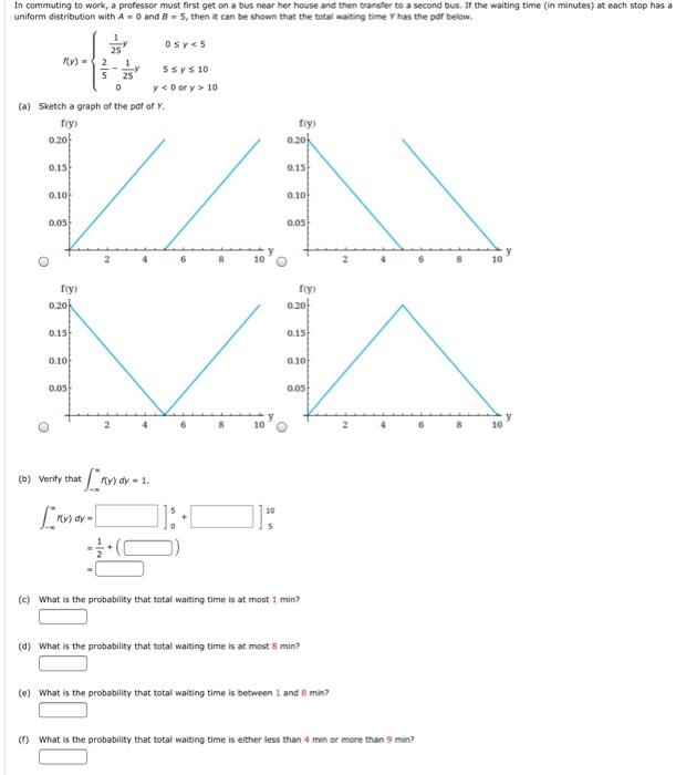 Solved uniform distribution with A=0 and B=5, then it can be
