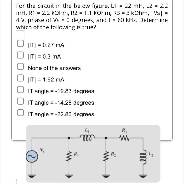 Solved For the circuit in the below figure, L1 = 22 mH, L2 = | Chegg.com