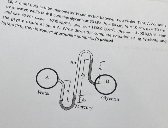 Solved 10) A multi-fluid U-tube manometer is connected | Chegg.com