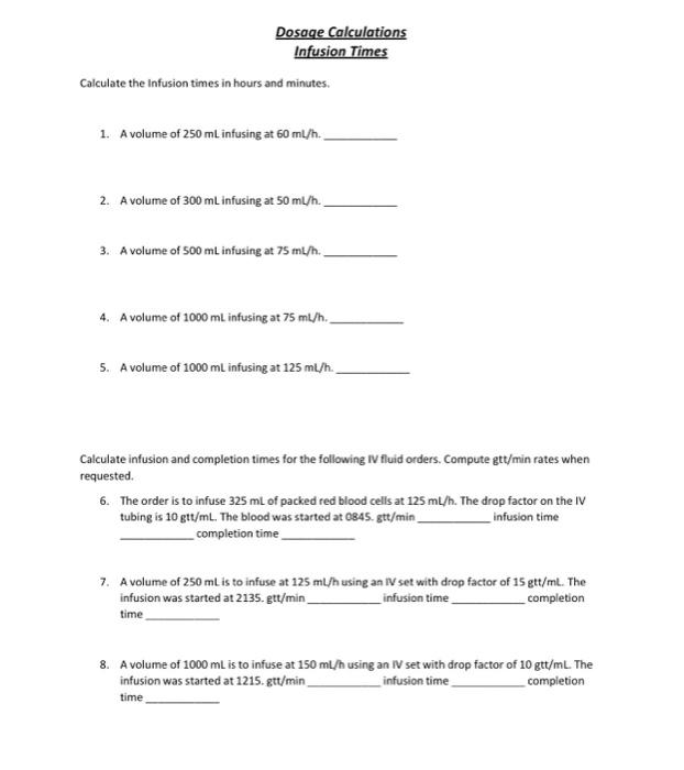 Solved Dosage Calculations Infusion Times Calculate the | Chegg.com