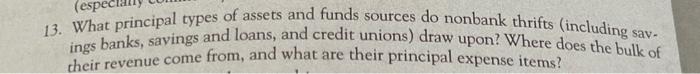 Solved 13. What principal types of assets and funds sources | Chegg.com
