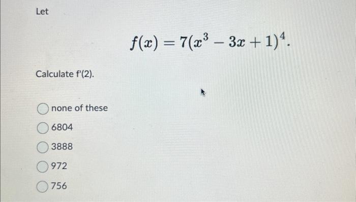 Solved Let Fx7x3−3x14 Calculate F′2 None Of These 9779