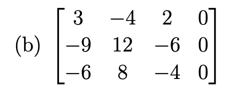 Solved (b) [3-420-912-60-68-40]Row reduce the augmented | Chegg.com